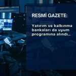 Kalkınma ve yatırım bankalar uyum programında: Son tarih verildi