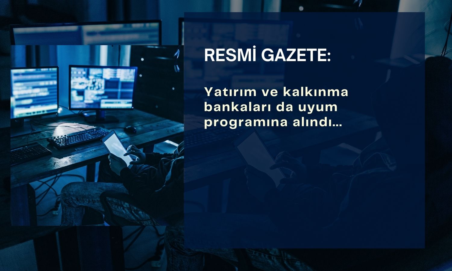 Kalkınma ve yatırım bankalar uyum programında: Son tarih verildi