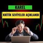 KAREL hisselerinde yükseliş senaryosu güçleniyor