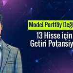 KCHOL tekrar model portföye girdi: 13 hisse için hedef fiyat