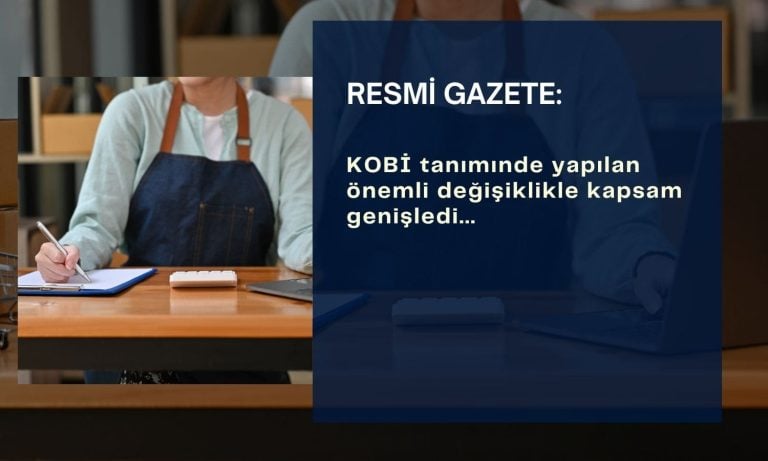 KOBİ tanımında önemli değişiklik: Resmi Gazete’de yayımlandı