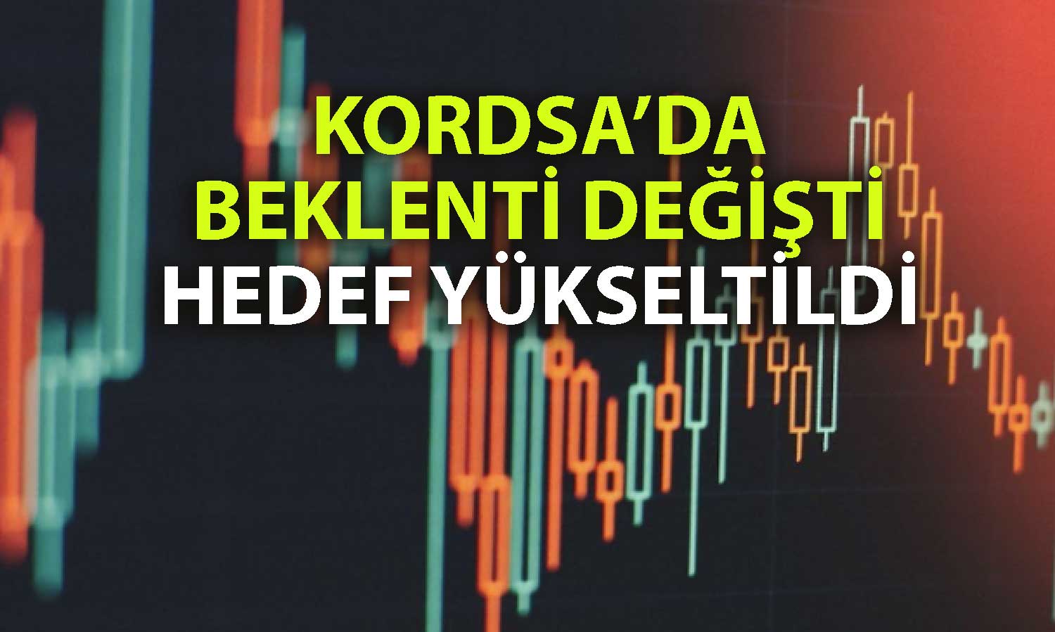 Kordsa için hedef yükseldi: Tavsiye değişmedi