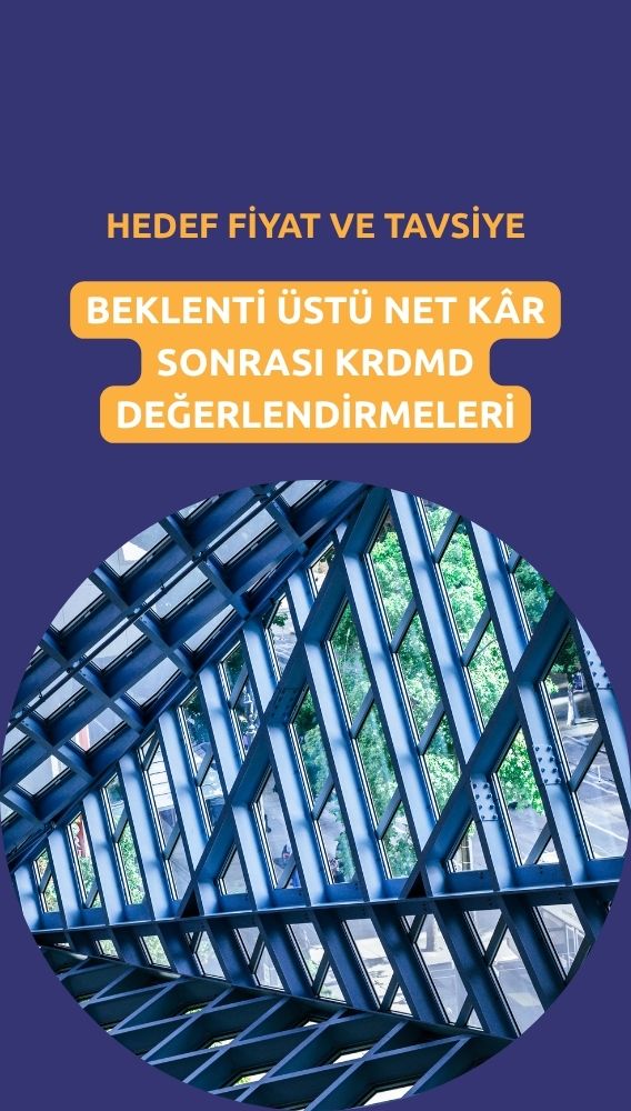 Kardemir (KRDMD) hedefleri açıklandı: Bilanço sınırlı olumlu