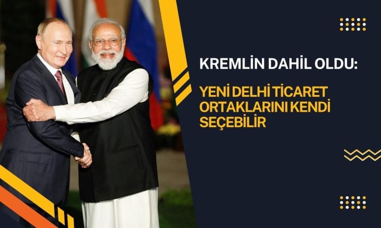Kremlin ABD-Hindistan tartışmasına girdi: “Meşru görmüyoruz”
