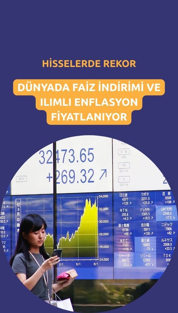 Hisselerde rekor: Faiz indirimi beklentisi ve ılımlı enflasyon