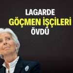 Lagarde: Yabancı işçi akını Avrupa ekonomisine ivme kazandırdı