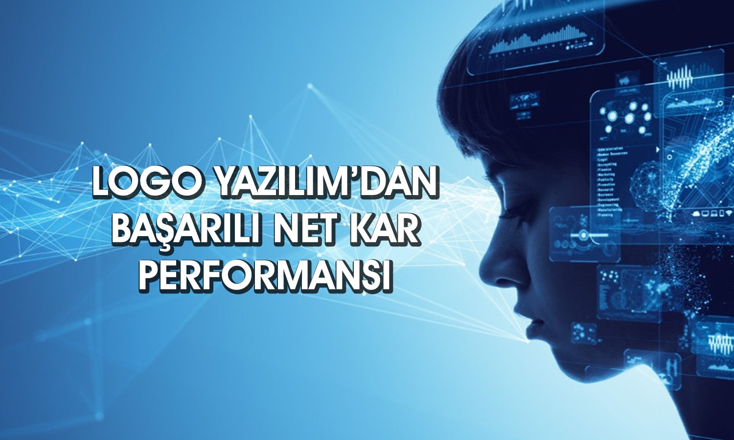 Logo Yazılım’dan (LOGO) güçlü kar büyümesi: Yüzde 309 yükseldi