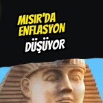 Mısır’da enflasyon 3 ayın en düşük seviyesinde!