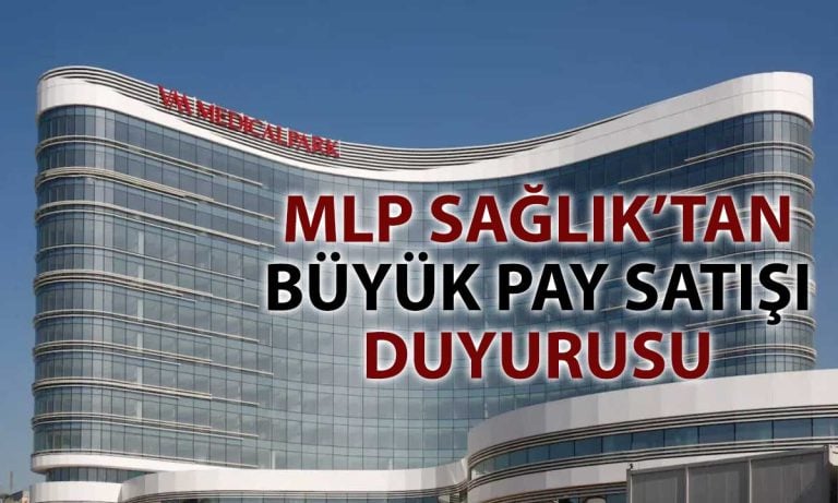 MLP’de büyük hissedar değişimi: 9,6 milyar TL’lik satış