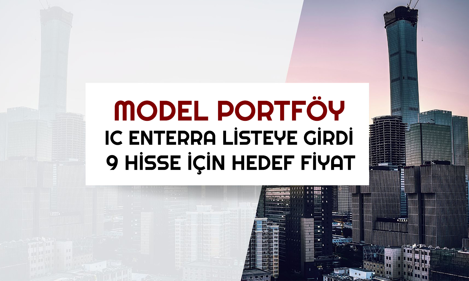 Model portföy değişti: 2 hisse çıkarılırken ENTRA eklendi