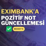 Moody’s, Türkiye’nin ardından Eximbank notunu da yükseltti