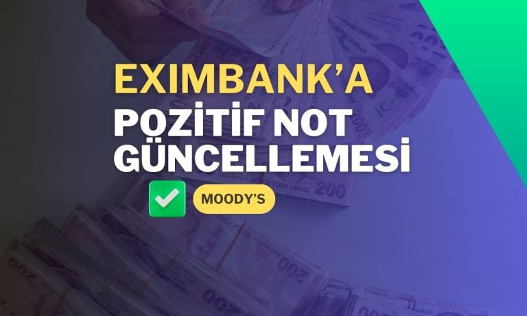 Moody’s, Türkiye’nin ardından Eximbank notunu da yükseltti
