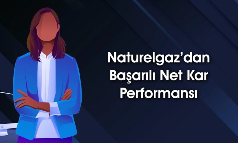 Naturelgaz’ın 2025’in ilk yarısındaki net karı yüzde 311 arttı
