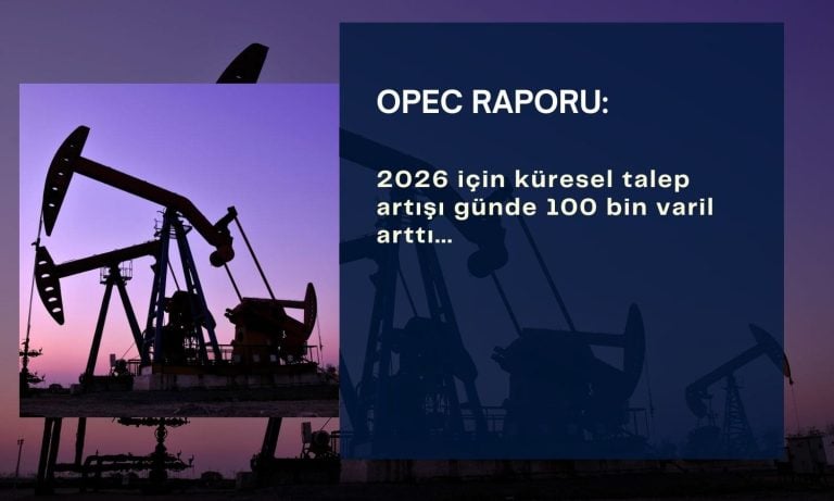 OPEC gelecek yıl daha sıkı bir petrol piyasası öngörüyor