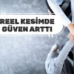 Reel kesim güven endeksi Ağustos’ta 0,4 puan arttı!