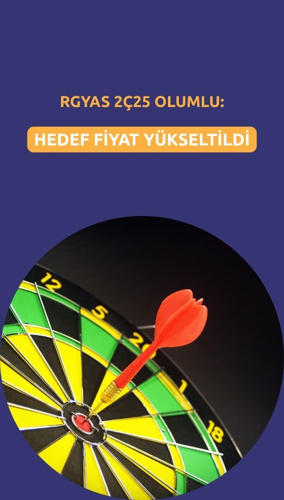 Rönesans Gayrimenkul (RGYAS) hedef fiyatı yükseldi: 2Ç25 olumlu