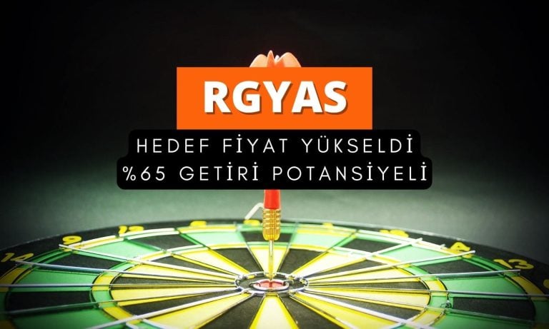 RGYAS hedef fiyatı yükseldi: Yüzde 65 potansiyel var