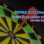 Rönesans Gayrimenkul (RGYAS) hedef fiyatı yükseldi: 2Ç25 olumlu