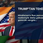 Rus petrolüne yüksek vergi: Hindistan Trump’a ne tepki verdi?
