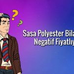 Sasa Polyester (SASA) 2Ç25 bilanço sonrası sert düştü