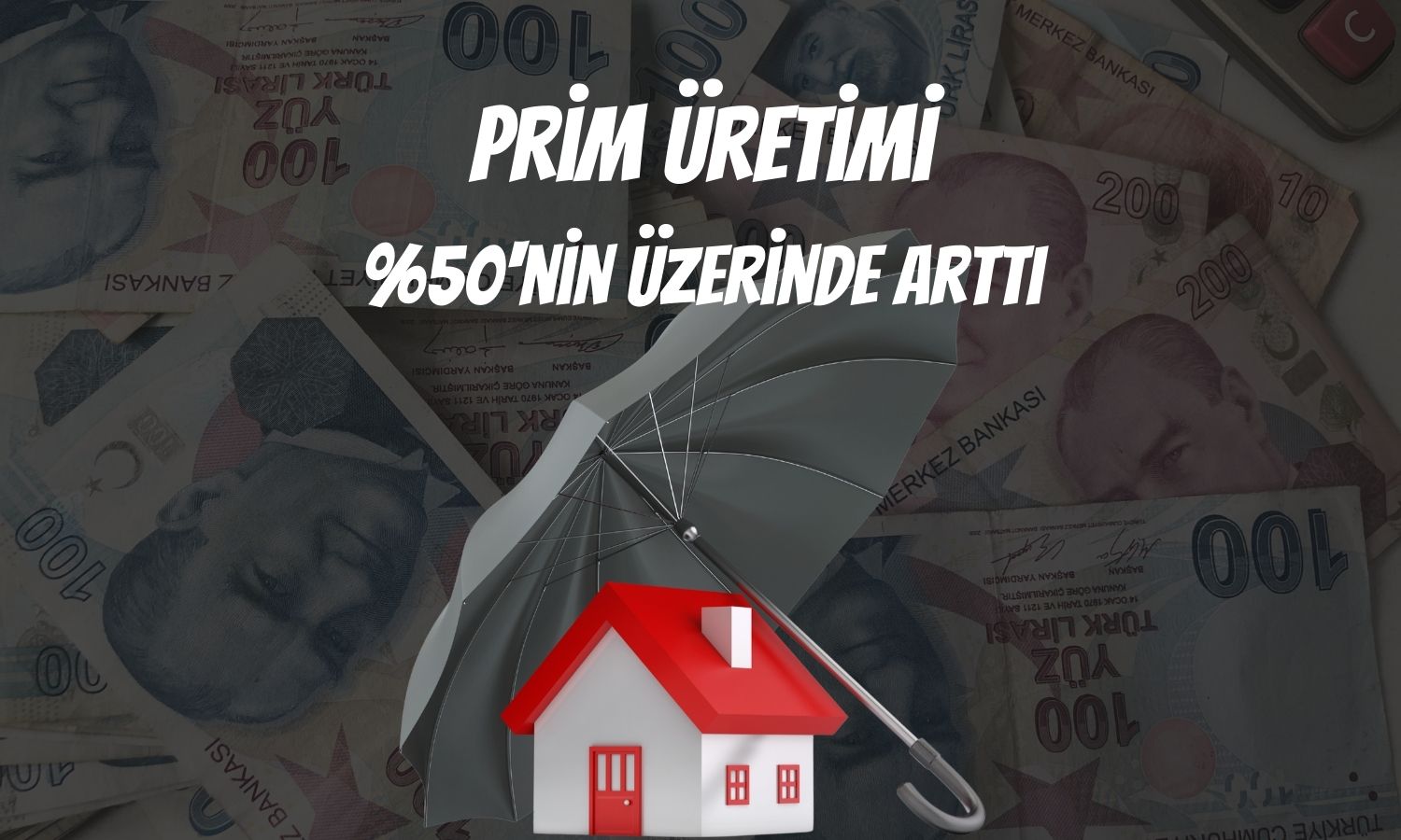 Sigorta şirketleri 7 ayda 669 milyar liradan fazla prim üretti