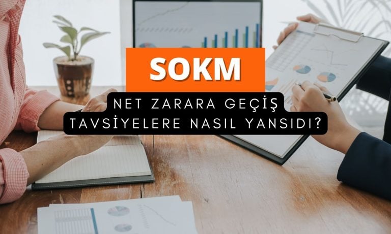 Şok Marketler (SOKM) net zararı tavsiyelere nasıl yansıdı?