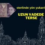 Sterlin için kısa vadede ivme, uzun vadede risk görülüyor