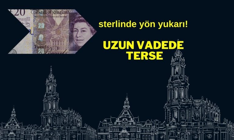 Sterlin için kısa vadede ivme, uzun vadede risk görülüyor