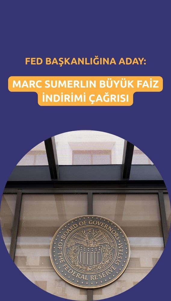Sumerlin FED başkanlığına aday: Büyük faiz indirimi çağrısı yaptı