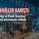 Tahvil getirileri karıştı: Nedeni Cook’un görevden alınması talimatı