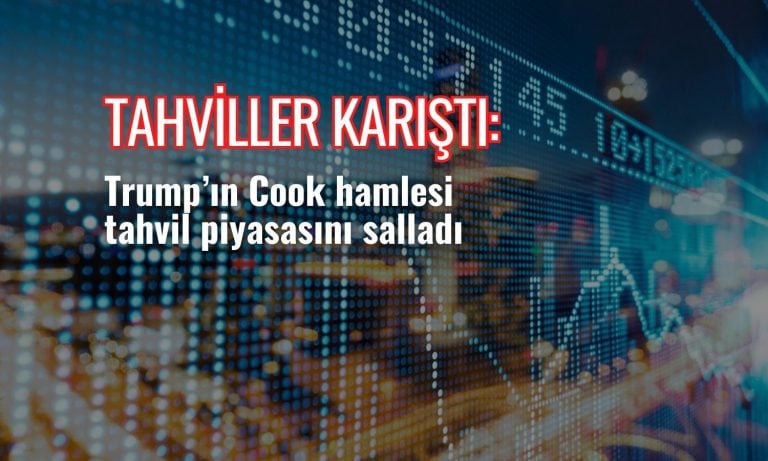 Tahvil getirileri karıştı: Nedeni Cook’un görevden alınması talimatı