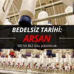 Tarih açıklandı: 100 lot ARSAN 862 lota yükselecek