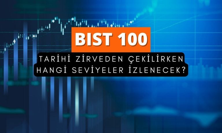 Tarihi zirveden sert düşüş: BIST 100’de hangi seviye izlenecek?