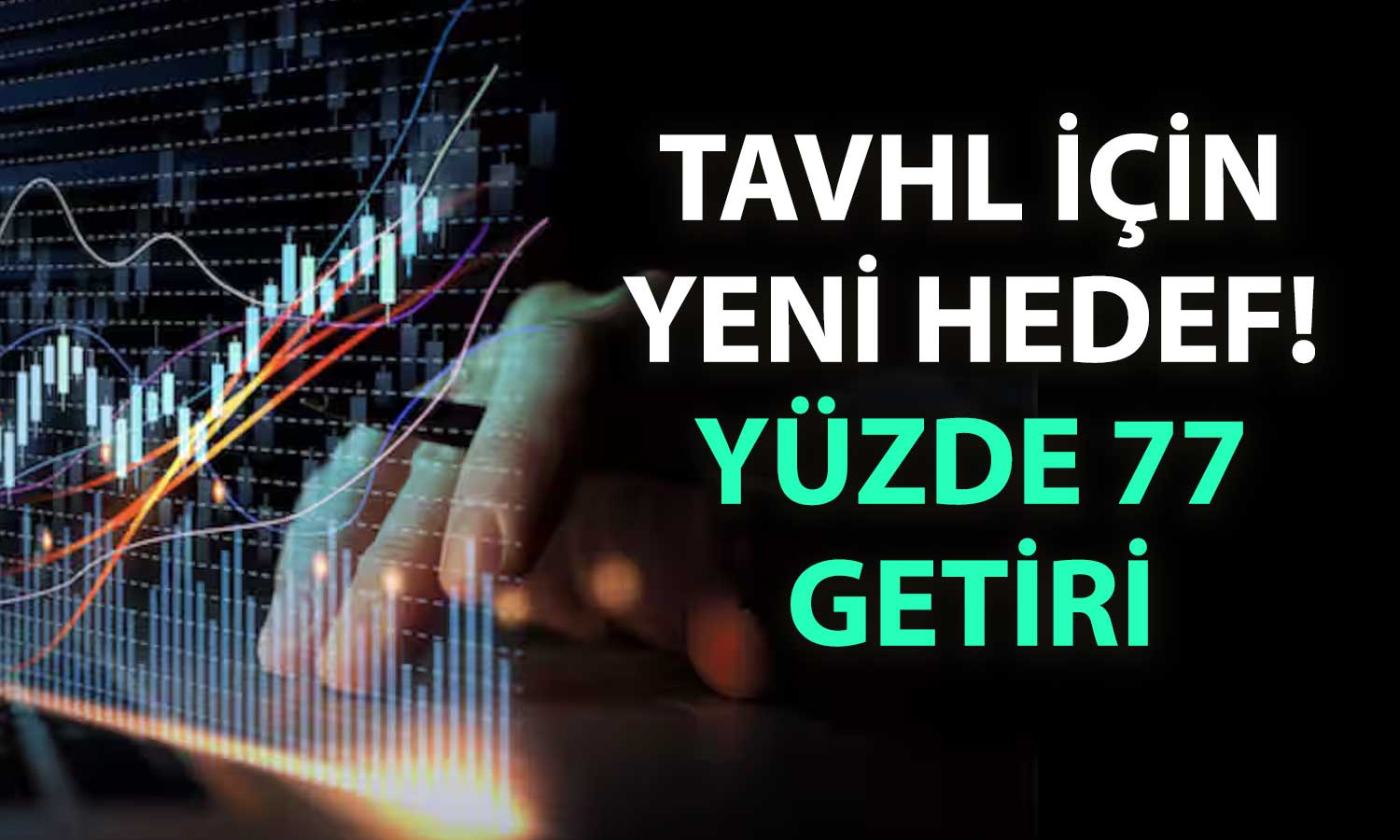 TAVHL’de hedef yükseldi: AL tavsiyesi sürüyor