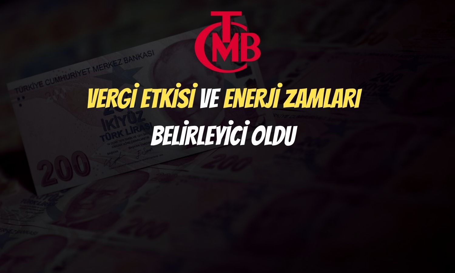 TCMB Temmuz ayı fiyat gelişmelerini değerlendirdi