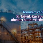 Temmuz’da en büyük Rus fuel oil alıcıları Suudi ve Hintler oldu