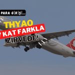 THYAO güçlü para girişi: En yakın rakibine 7 kat fark attı