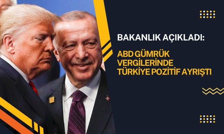 Ticaret Bakanlığı’ndan ABD açıklaması: Türkiye pozitif ayrıştı