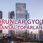 Torunlar GYO zarardan kara geçti: 6 ayda 4,27 milyar TL