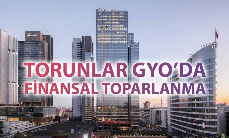 Torunlar GYO zarardan kara geçti: 6 ayda 4,27 milyar TL