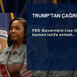 Trump yine FED’e saldırdı: “Cook hemen istifa etmeli!”