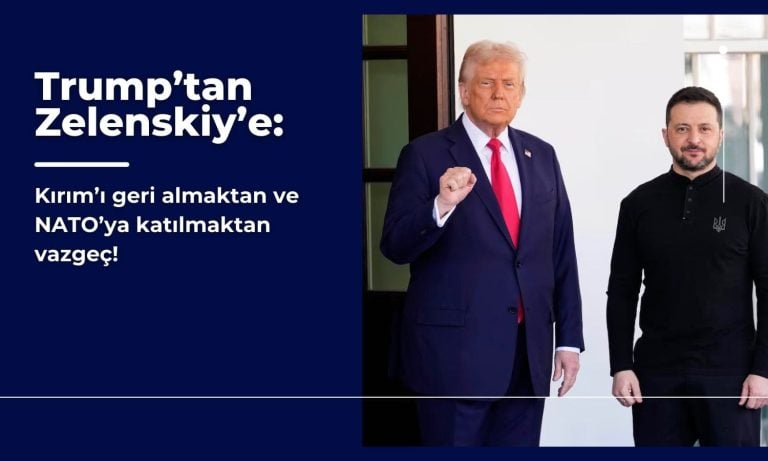 Trump’tan Zelenskiy’e: Kırım ve NATO’ya katılmaktan vazgeç!