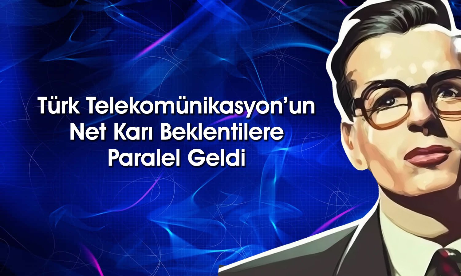 TTKOM bilanço: Net kar yıllık bazda yüzde 29 arttı