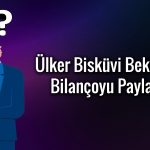 Ülker 2Ç25 bilançosu açıklandı: Net kar beklentileri aştı