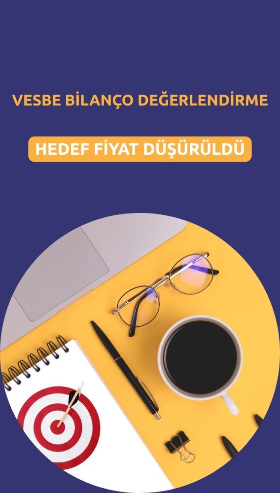 2Ç25'te olumsuz VESBE bilançosuyla hedef fiyat düştü