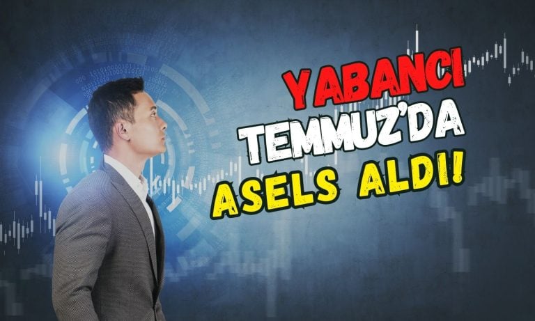 Yabancı yatırımcı Temmuz’da alıcı oldu: En fazla ASELS aldı