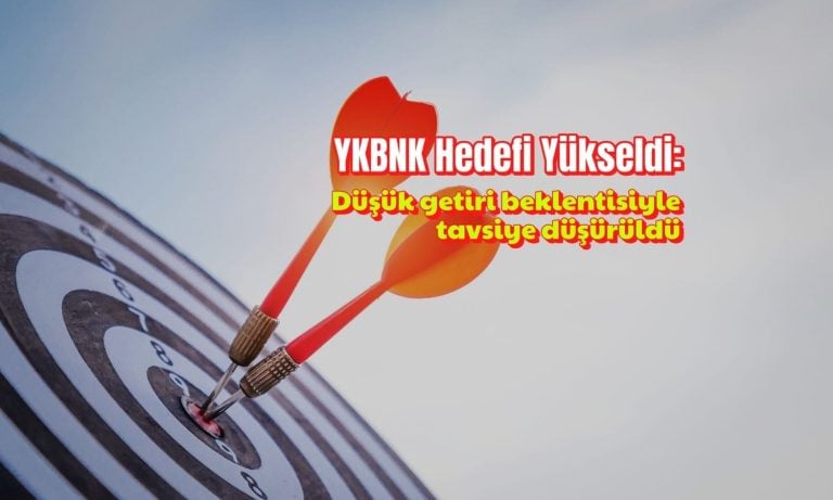 Yapı Kredi’de (YKBNK) hedef fiyat yükseldi, tavsiye düştü