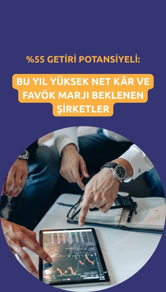 En az yüzde 55 potansiyel: Yüksek net kâr beklenen 4 şirket