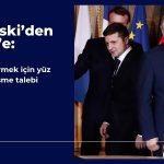 Zelenski’den Putin’e: Savaşı bitirmek için yüz yüze görüşelim