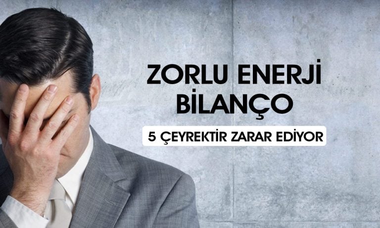 Zorlu Enerji (ZOREN) altı ayda 8,3 milyar TL zarar yazdı
